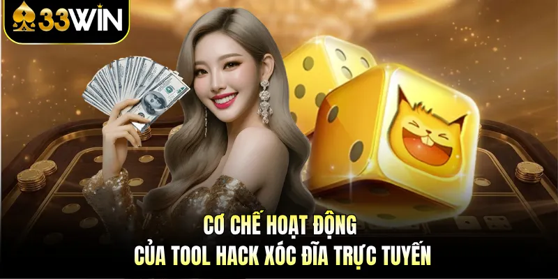 Tool Hack Xóc Đĩa - Đảm Bảo 99% Thắng Cược Tại 33WIN 3 Cơ chế hoạt động của tool hack xóc đĩa trực tuyến
