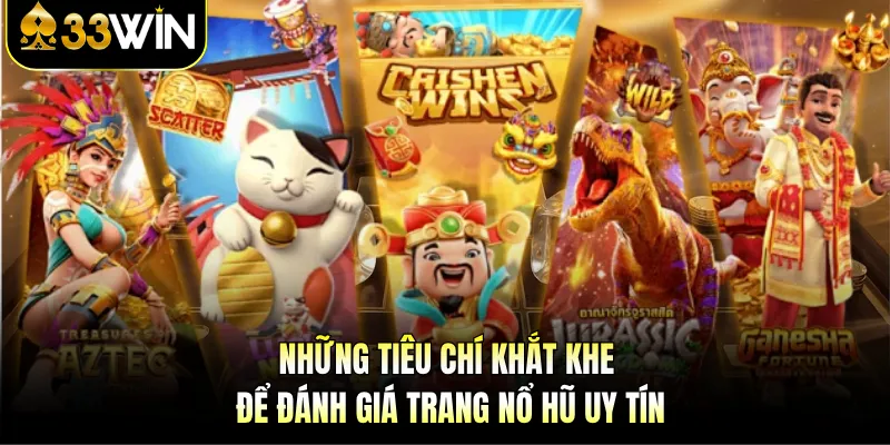Trang Nổ Hũ Uy Tín - Lộ Diện Sân Chơi Slot Xanh Chín 3 Những tiêu chí khắt khe để đánh giá trang nổ hũ uy tín
