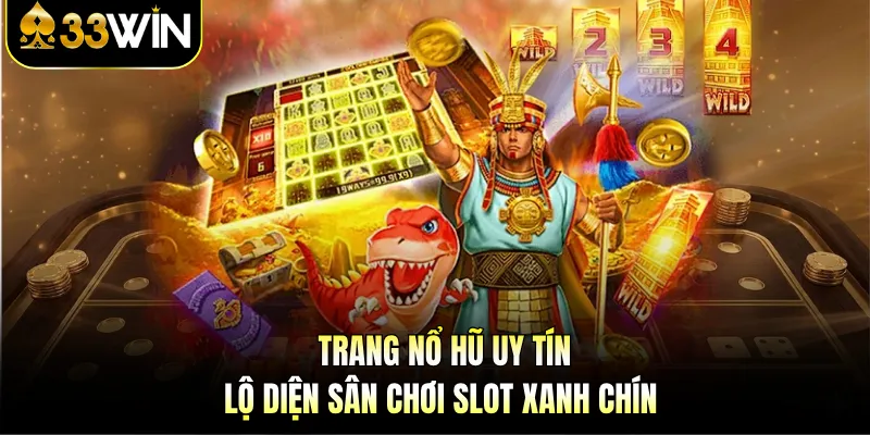 Trang Nổ Hũ Uy Tín - Lộ Diện Sân Chơi Slot Xanh Chín 1 Trang Nổ Hũ Uy Tín - Lộ Diện Sân Chơi Slot Xanh Chín